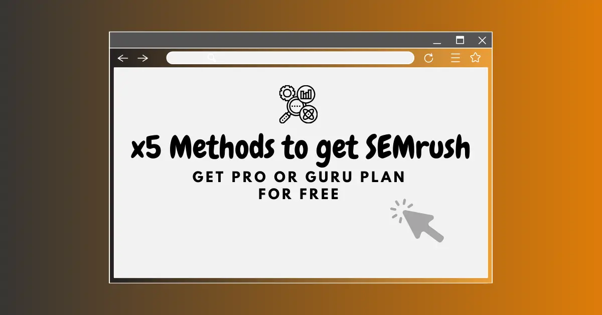 5 methods to get semrush for free