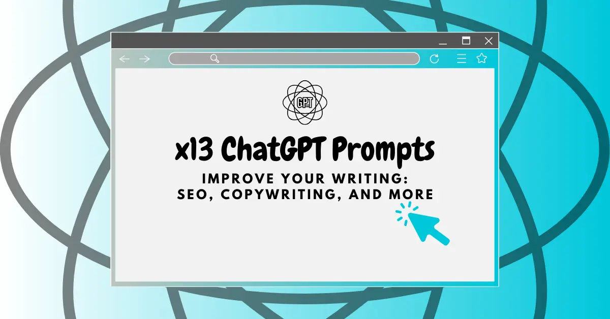 x13 ChatGPT Prompts for writing