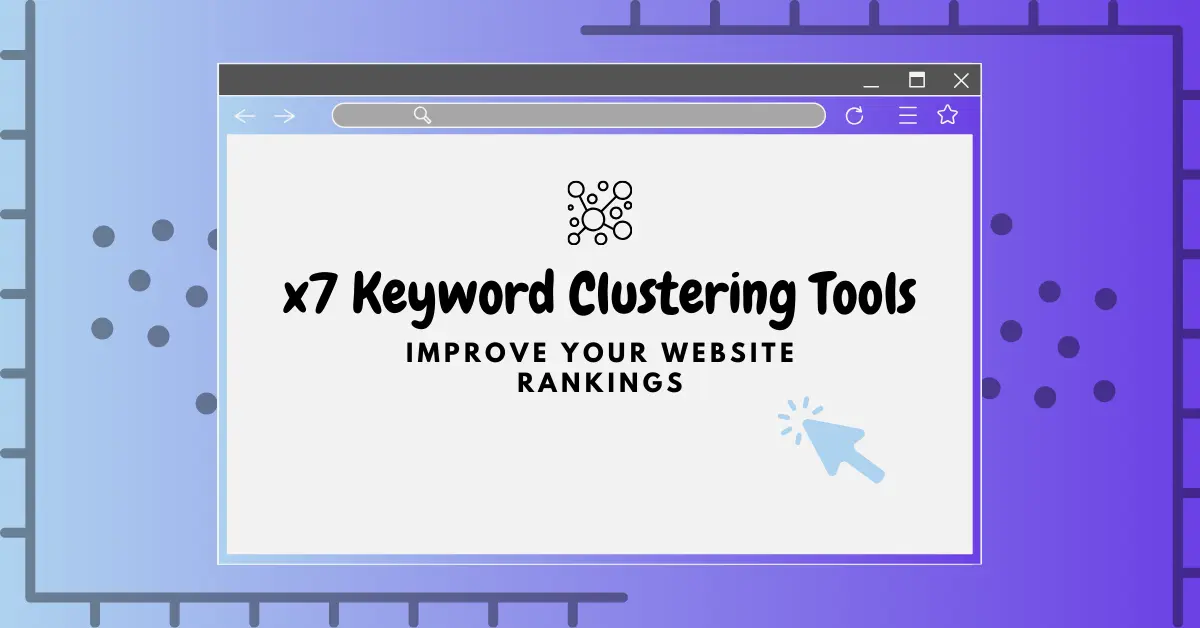 x7 Keyword Clustering Tools